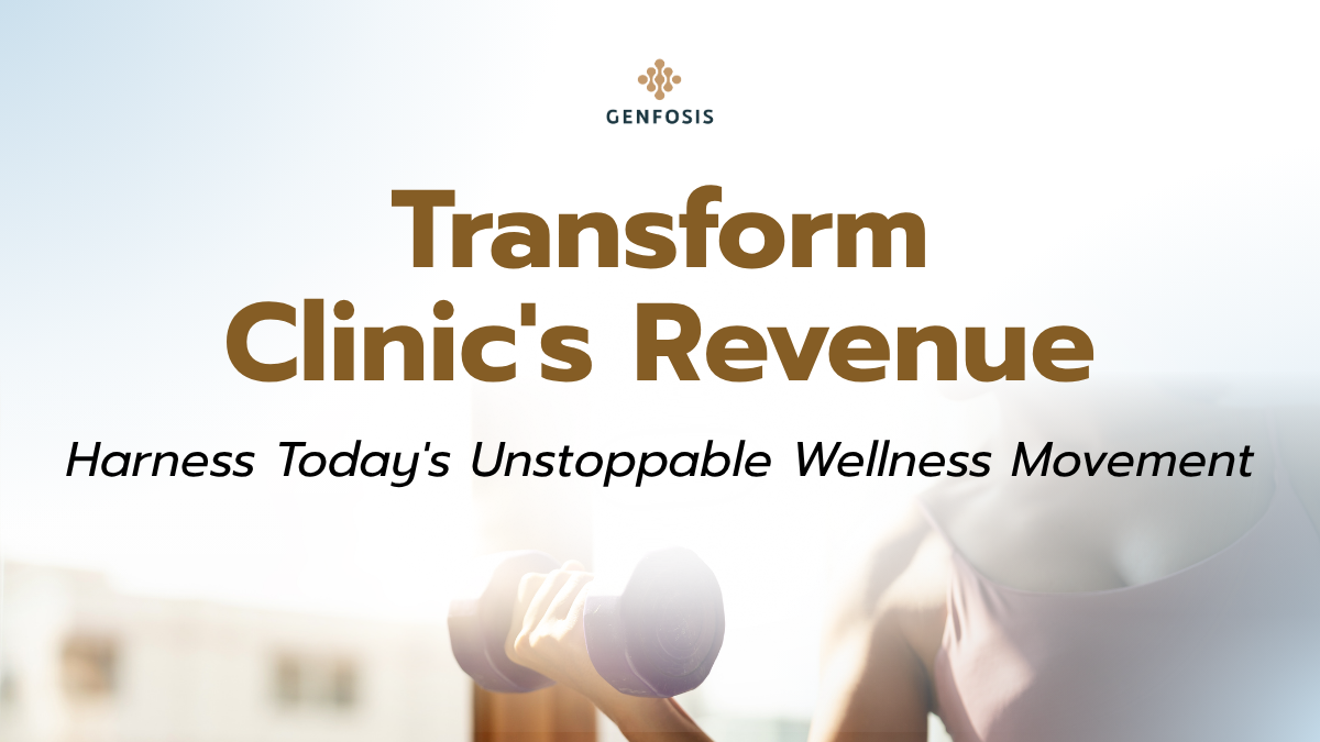 Increase Clinic Revenue with A Wellness Trend You Can’t Ignore
